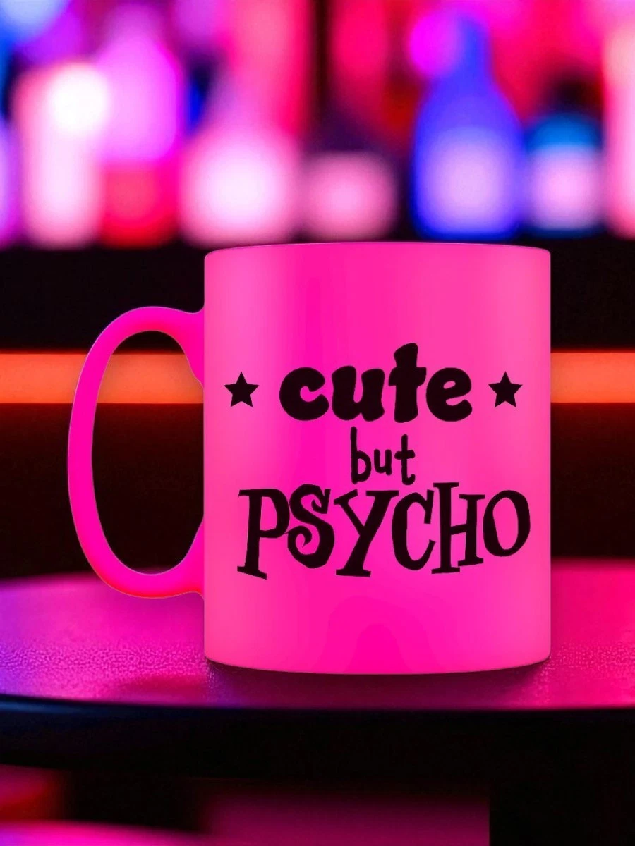 Cute But Psycho Neon Pink Mug