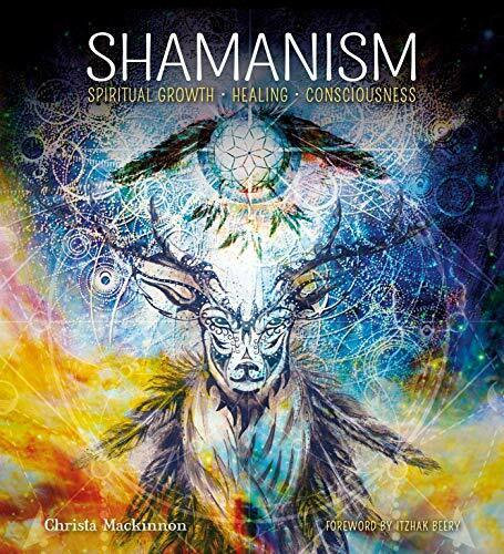Shamanism - Spritual Growth, Healing, Consciousness - Hardback Book by Christa Mackinnon