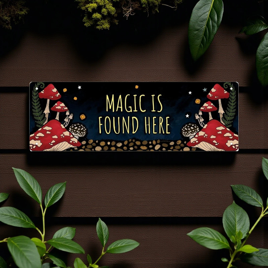 Magic Is Found Here Slim Metal Sign Cottagecore