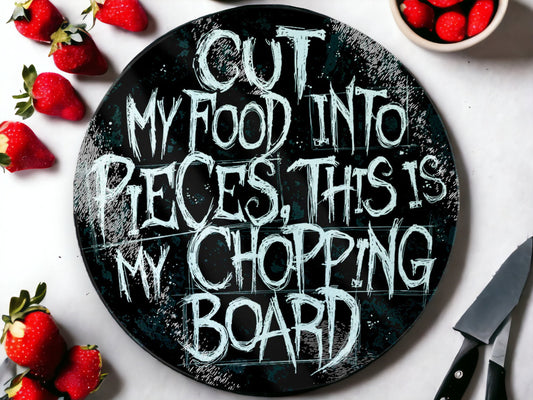 Circular Glass Cut My Food Into Pieces, This Is My Chopping Board - Pagan Witch Goth Gift Papa Roach