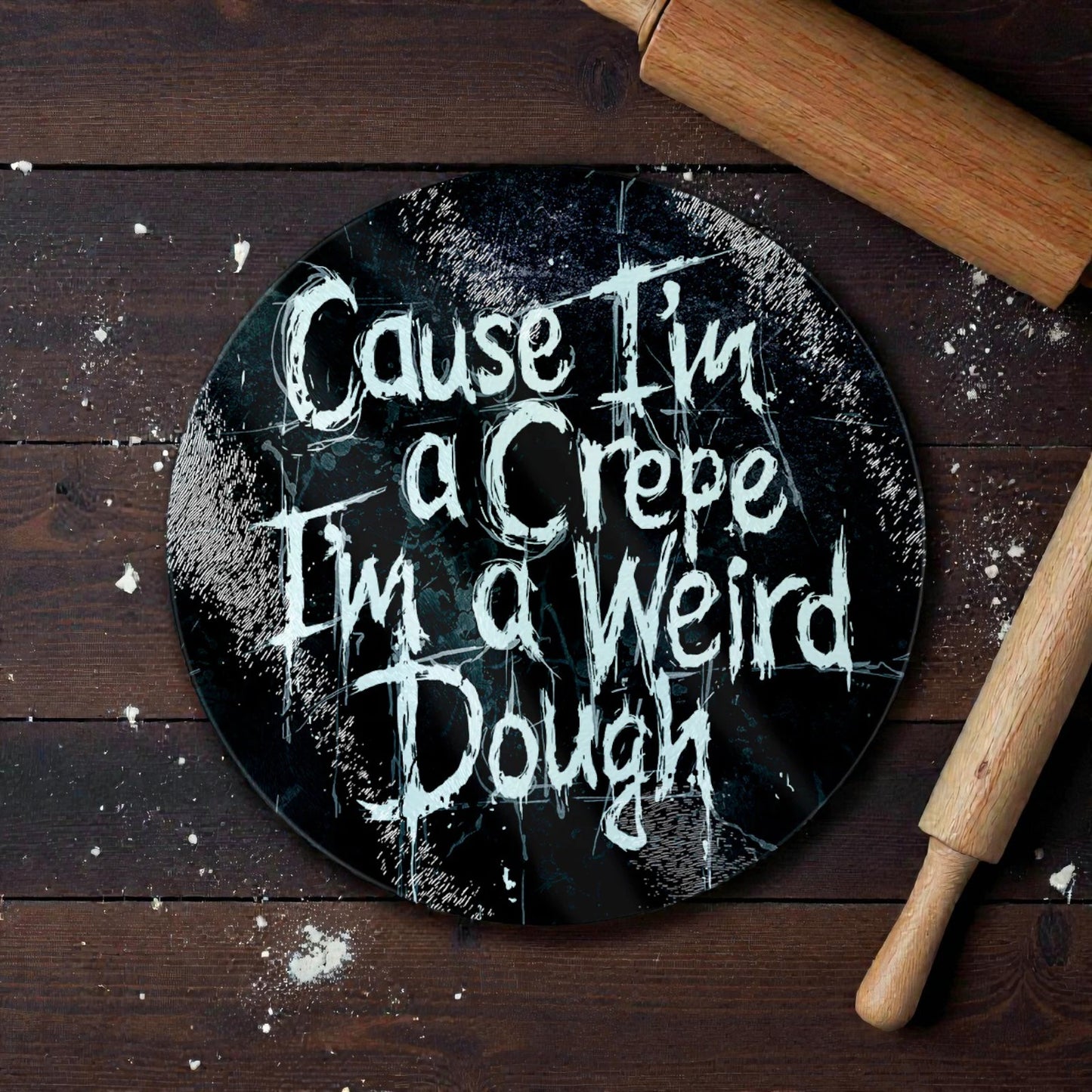 Cause I'm A Crepe, I'm A Weird Dough Glass Chopping Board Radiohead Music Lover