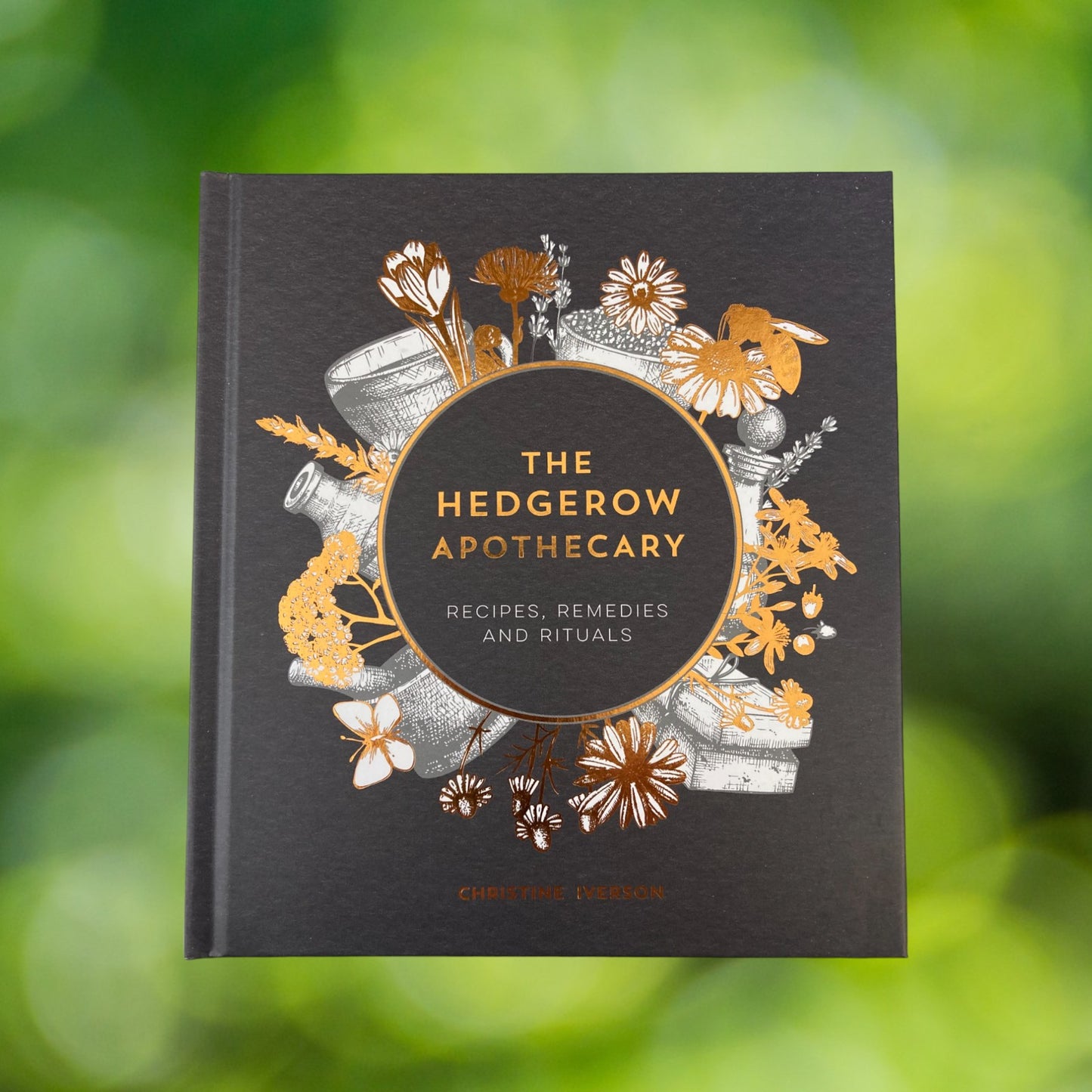 The Hedgerow Apothecary hardback book by Christine Iverson.